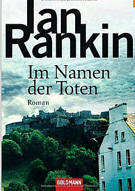 Im Namen der Toten Ian Rankin Goldmann Verlag Kulturonline.ch