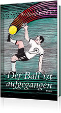 Der Ball ist aufgegangen Knapp Verlag Kulturonline.ch