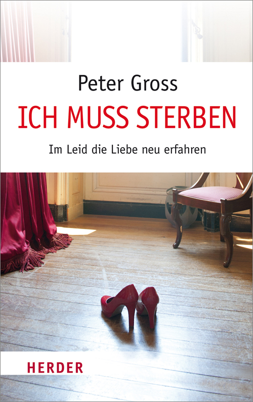 Peter Gross Ich muss sterben Herder Verlag Kulturonline.ch