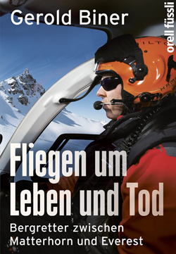 Gerold Biner Fliegen um Leben und Tod im Orell Füssli Verlag auf Kulturonline.ch