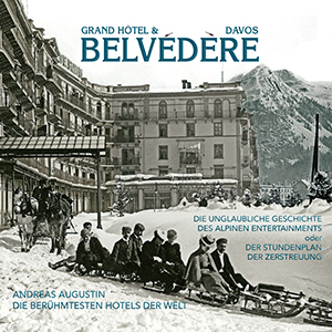 Grand Hôtel Belvédère Davos feiert sein 140-jähriges Bestehen