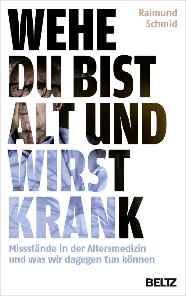 Wehe Du bist alt und wirst krank