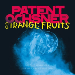 Patent Ochsner Strange Fruits auf Kulturonline.ch
