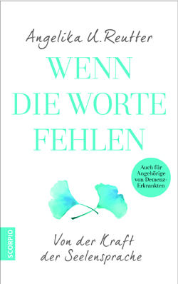 Wenn die Worte fehlen Angelika U. Reutter Scorpio Verlag auf Kulturonline.ch