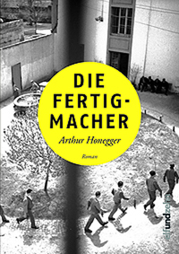 Die Fertigmacher von Arthur Honegger