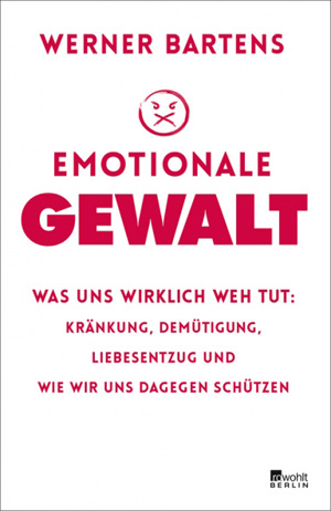 Emotionale Gewalt von Werner Bartens rowohlt Berlin Verlag auf Kulturonline.ch