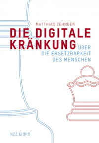 Die Digitale Kränkung Matthias Zehnder NZZ Libro auf Kulturonline.ch